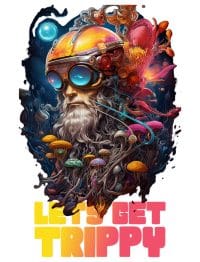 Let's Get Trippy — Psychedelic T-Shirt by PsychonautDream