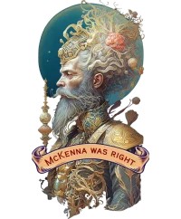McKenna was right! — Psychedelic T-Shirt by PsychonautDream