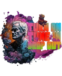 Turn on, tune in, and drop out — Psychedelic T-Shirt by PsychonautDream